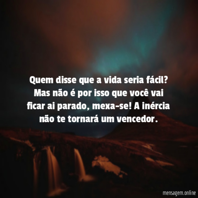 Quem disse que a vida seria fácil