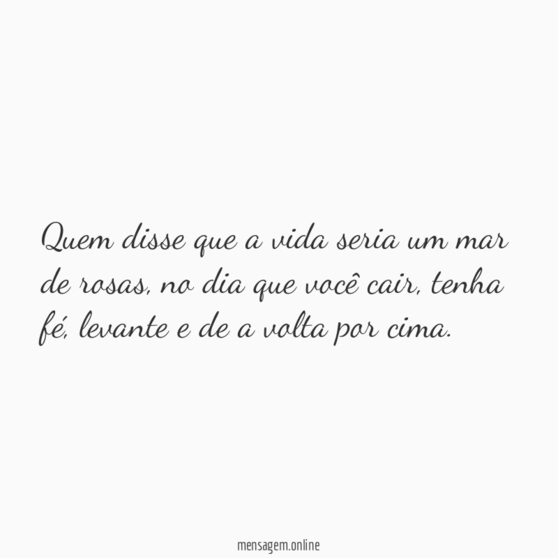 Quem disse que a vida seria um mar de rosas