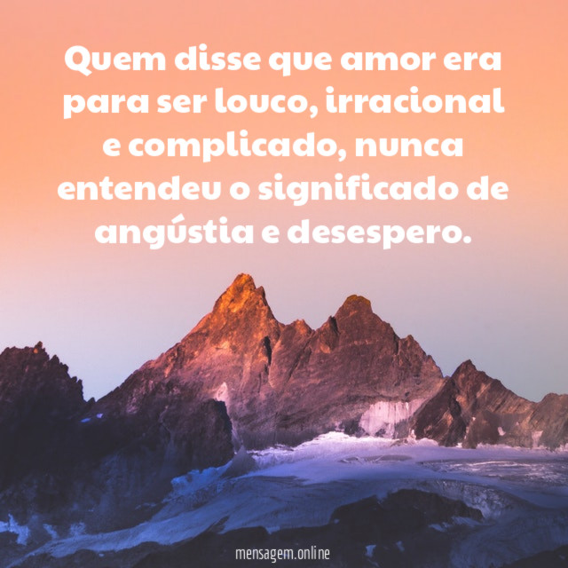 Quem disse que amor era para ser louco
