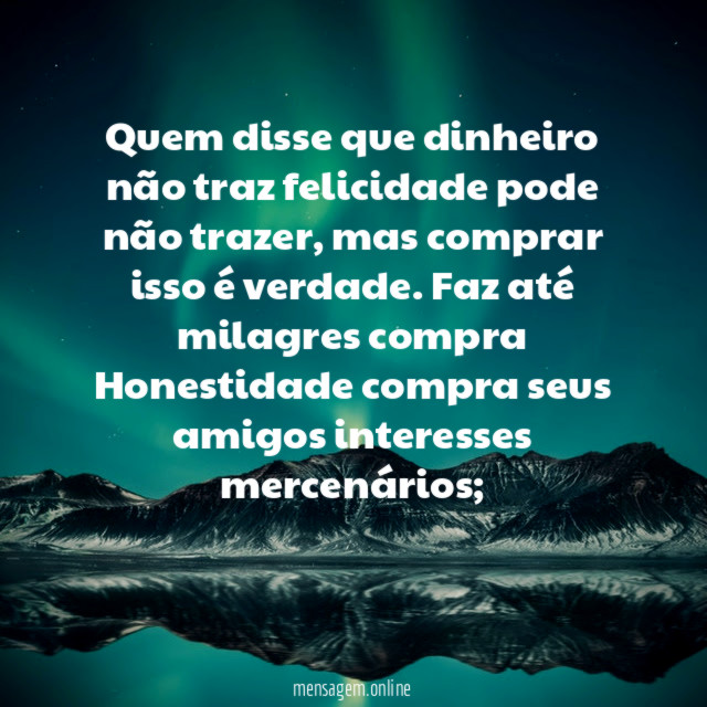 Quem disse que dinheiro não traz felicidade pode não trazer