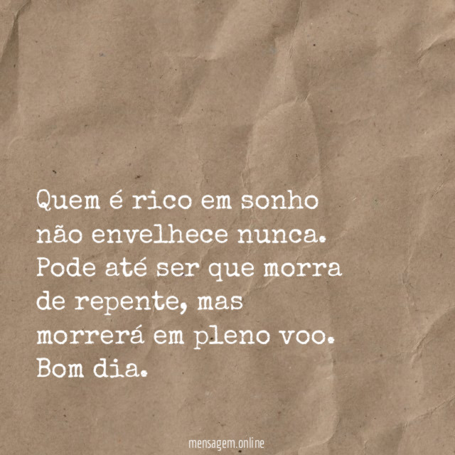 Quem é rico em sonho não