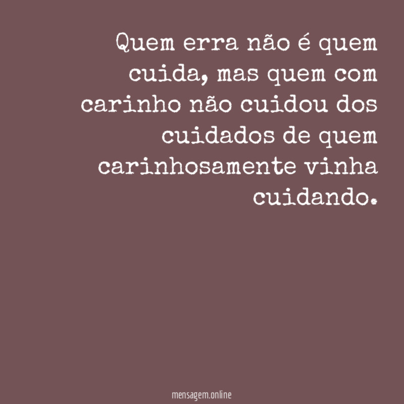 Quem erra não é quem cuida