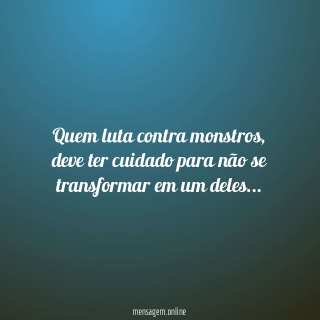 Quem luta contra monstros