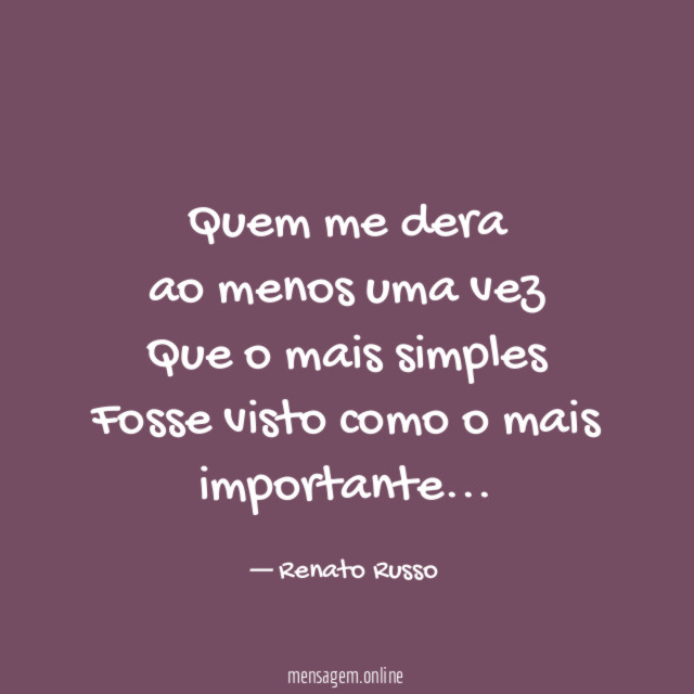 Quem me dera ao menos uma vez Que o mais