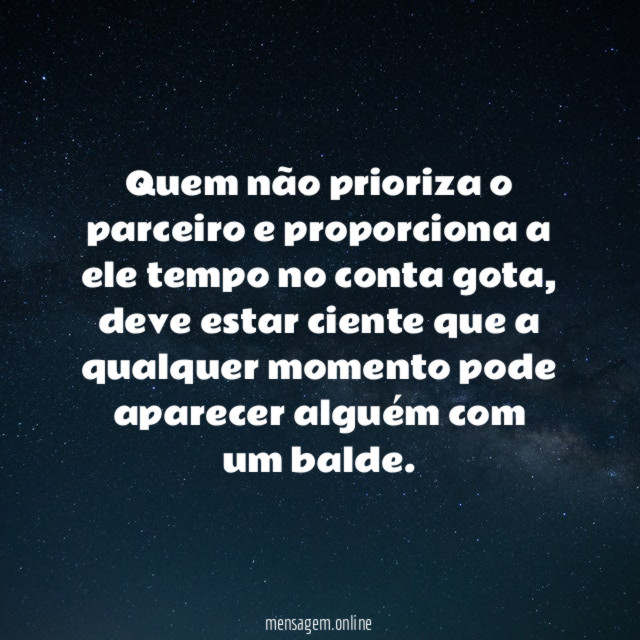 Quem não prioriza o parceiro e proporciona a