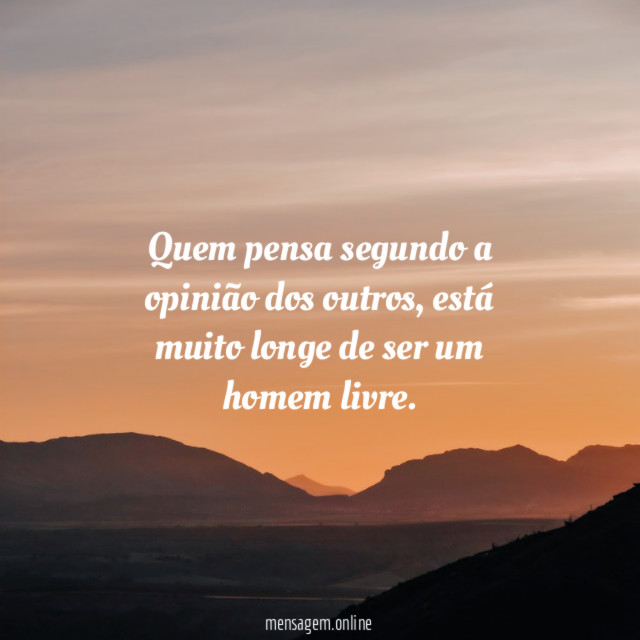 Quem pensa segundo a opinião dos outros