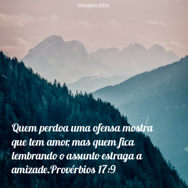 Quem perdoa uma ofensa mostra que tem amor