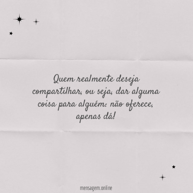 Quem realmente deseja compartilhar