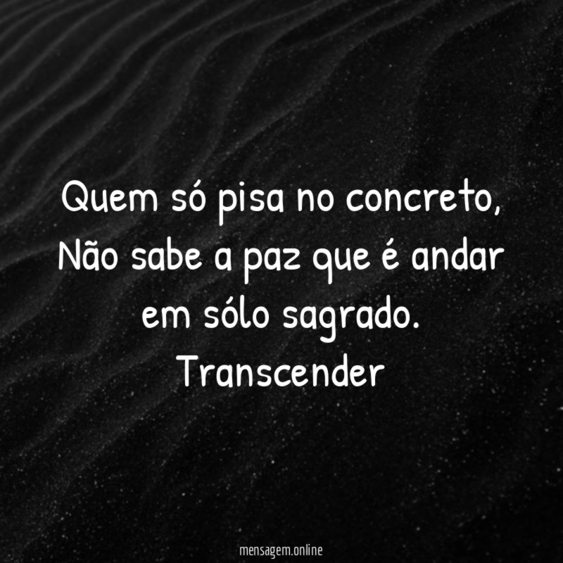 Quem só pisa no concreto