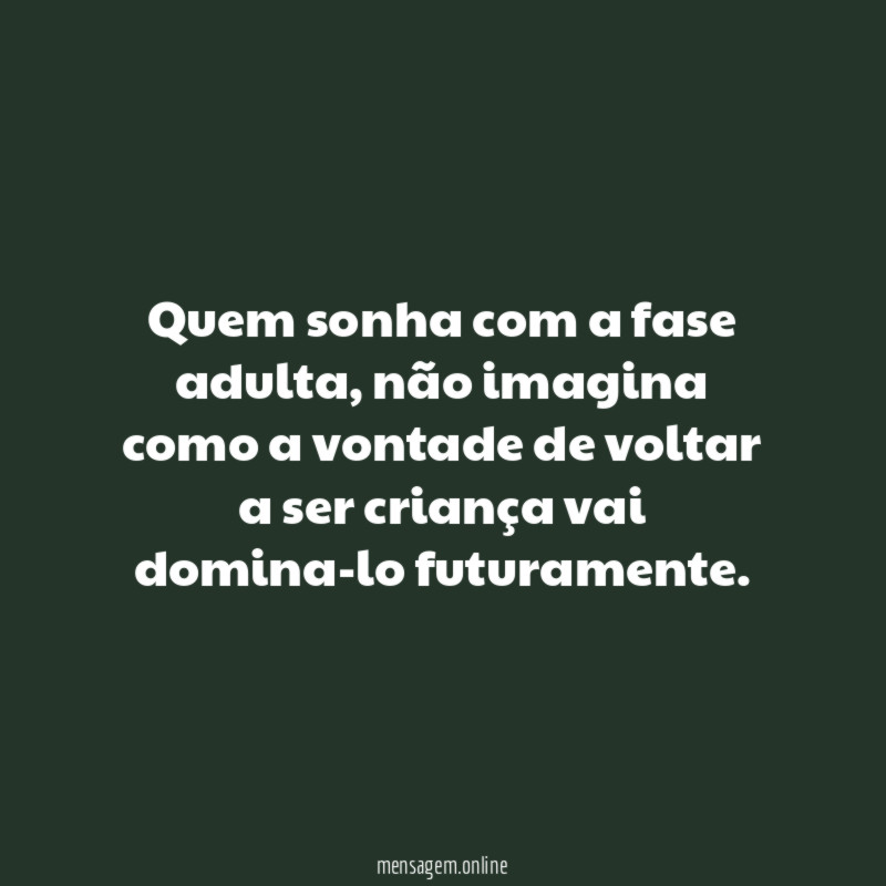 Quem sonha com a fase adulta