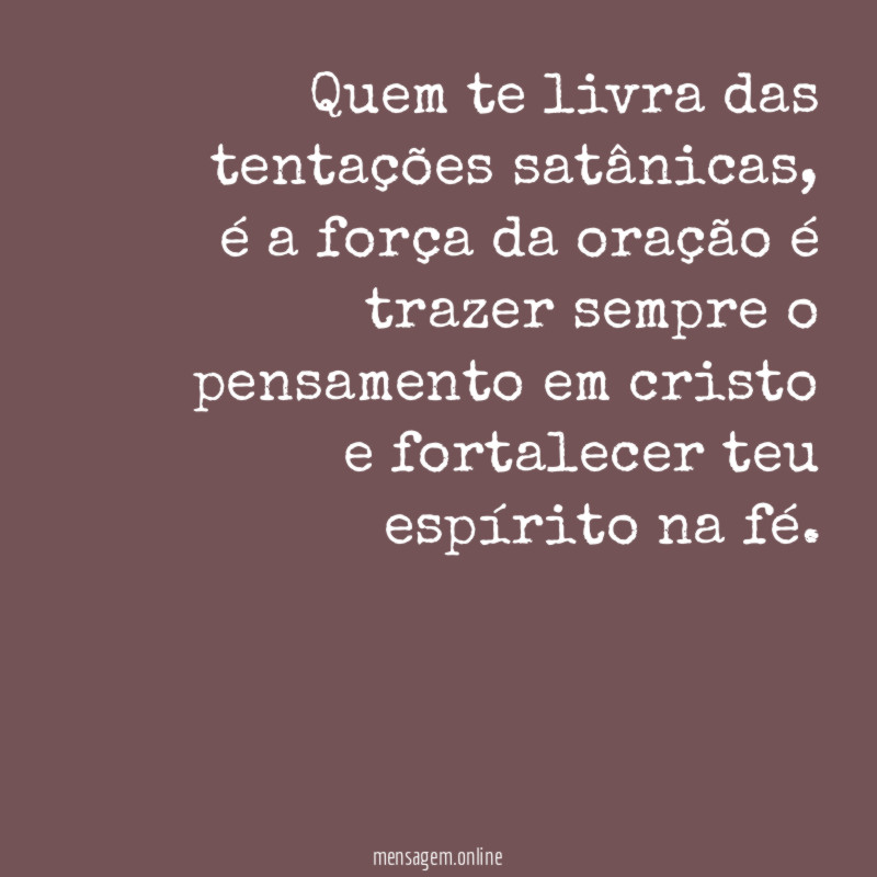 Quem te livra das tentações satânicas