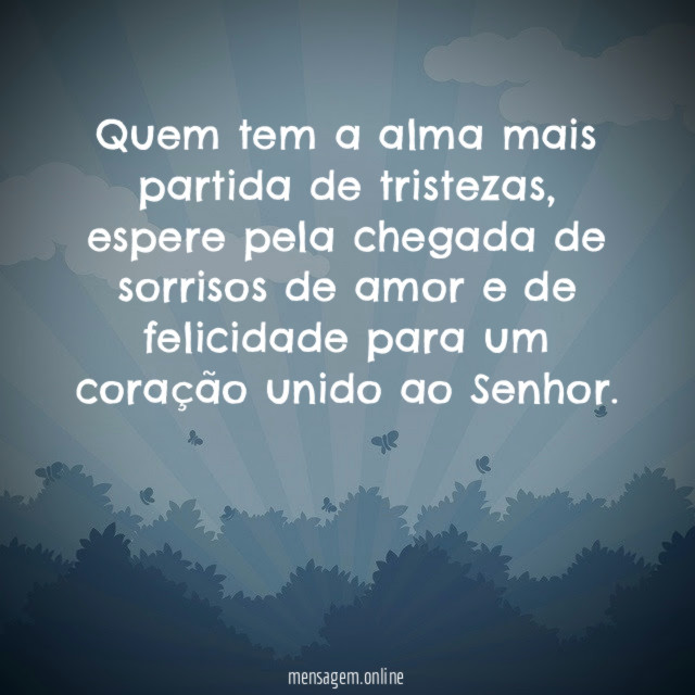 Quem tem a alma mais partida de tristezas