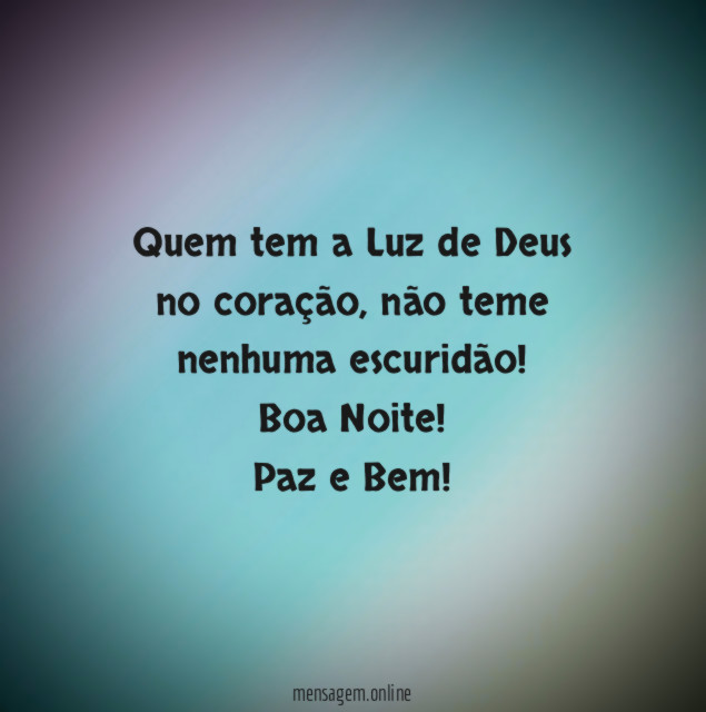 Quem tem a Luz de Deus no coração