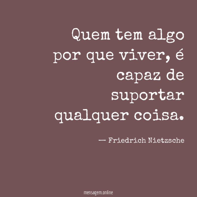 Quem tem algo por que viver