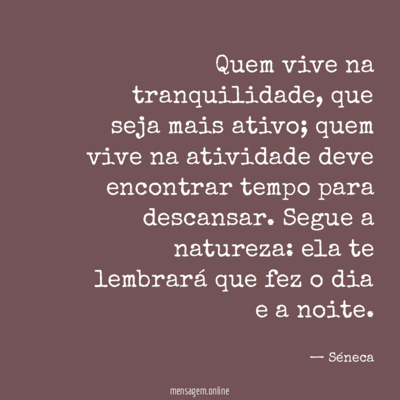 Quem vive na tranquilidade