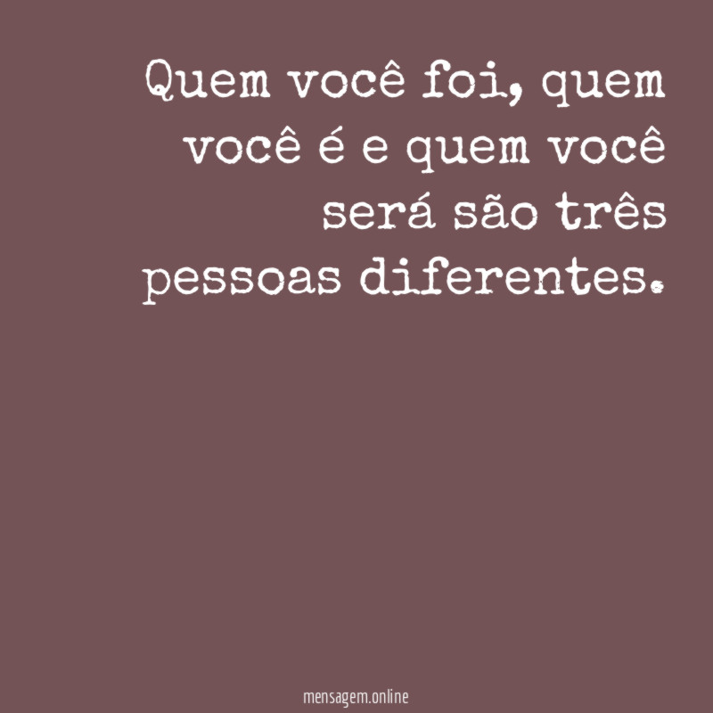 Quem você foi