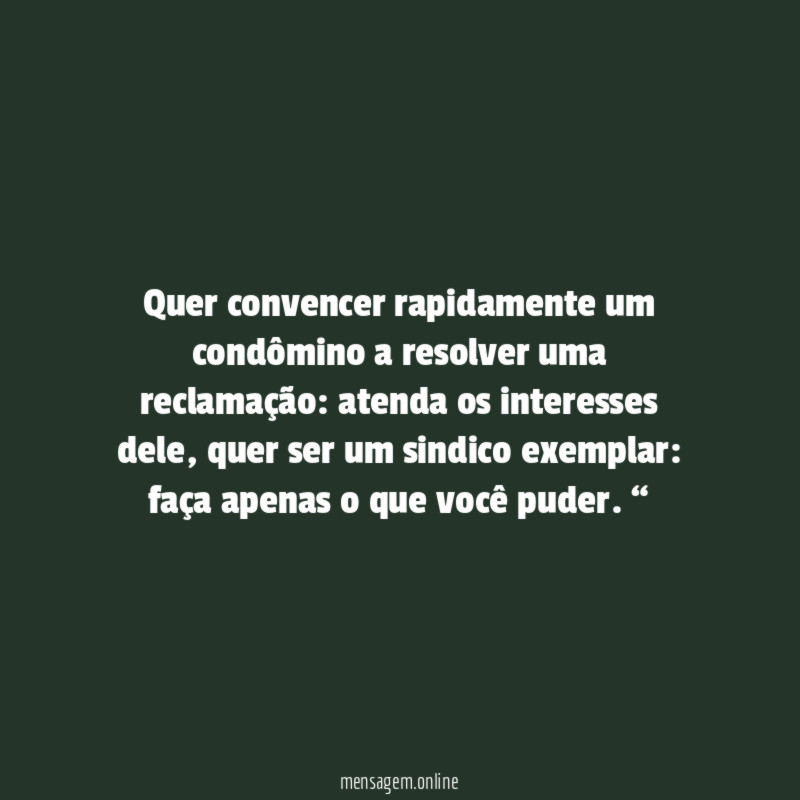 Quer convencer rapidamente um condômino a resolver uma reclamação
