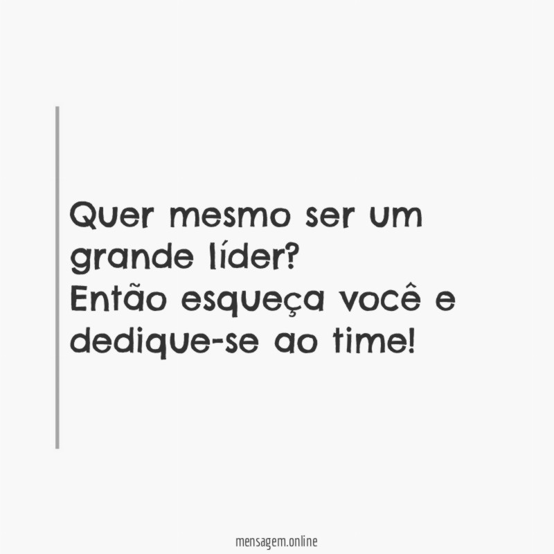 Quer mesmo ser um grande líder