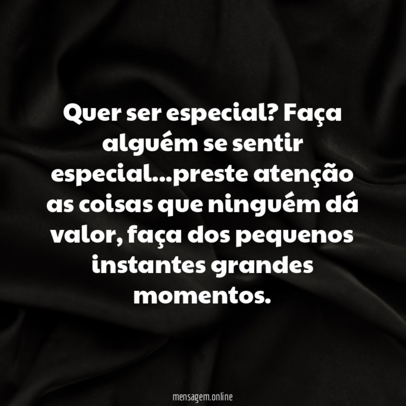 Quer ser especial