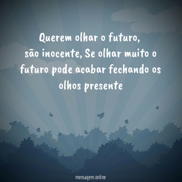 Querem olhar o futuro