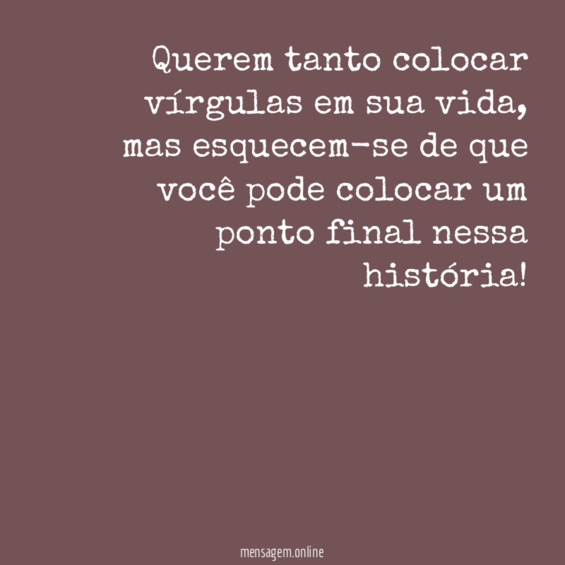 Querem tanto colocar vírgulas em sua vida