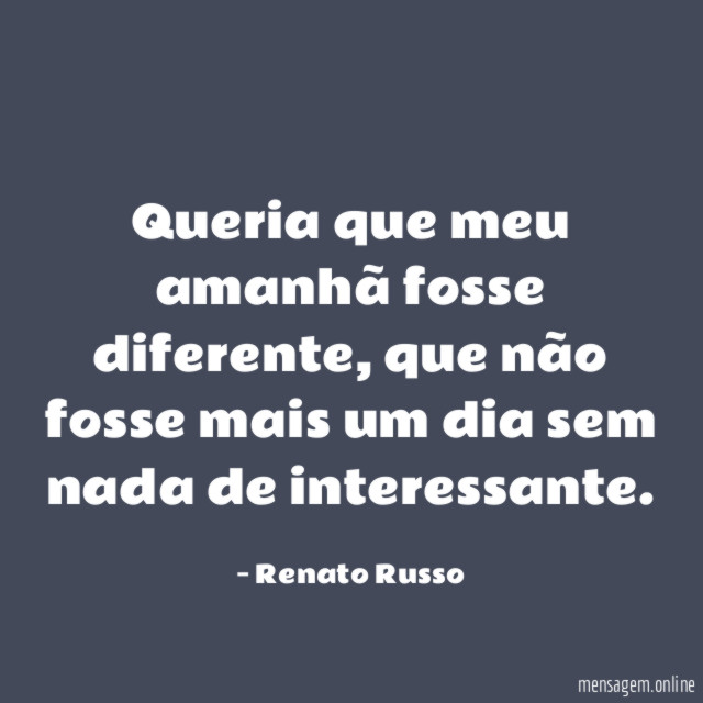 Queria que meu amanhã fosse diferente