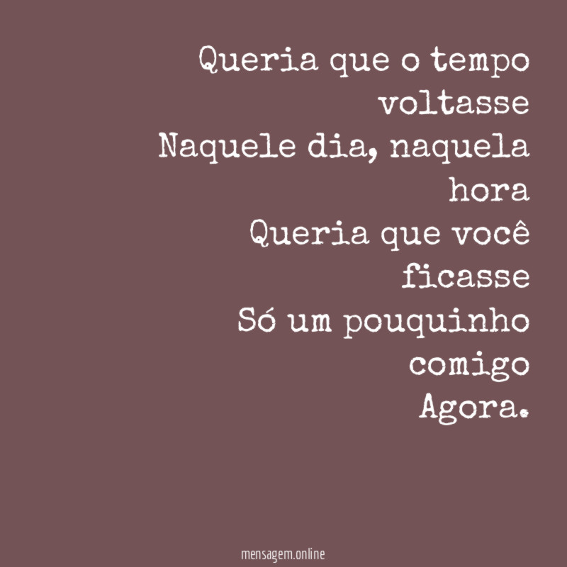 Queria que o tempo voltasse Naquele dia