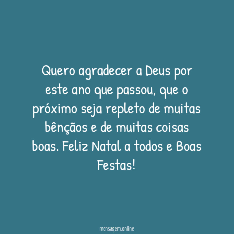 Quero agradecer a Deus por este ano que passou