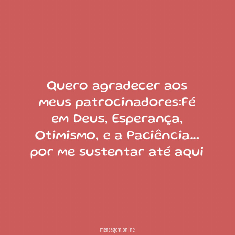 Quero agradecer aos meus patrocinadores