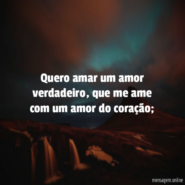 Quero amar um amor verdadeiro