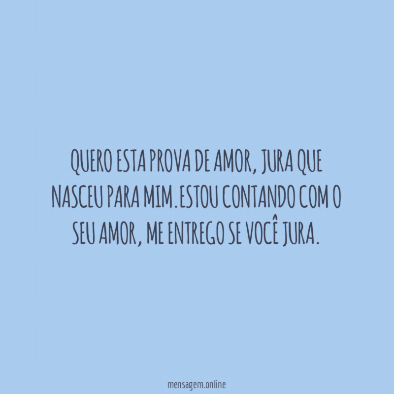 Quero esta prova de amor