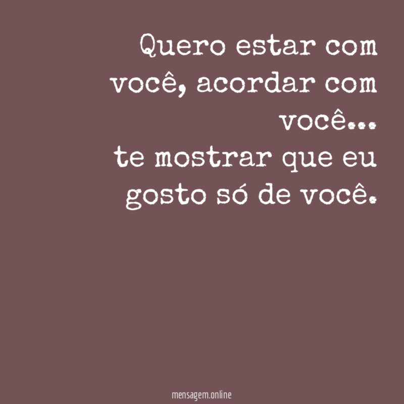 Quero estar com você