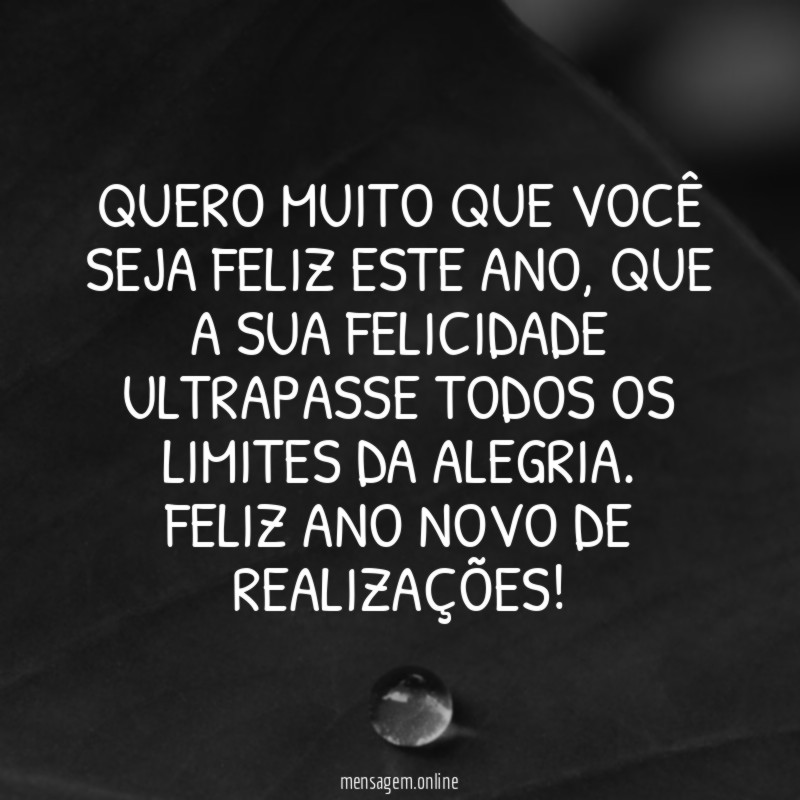 Quero muito que você seja feliz este ano