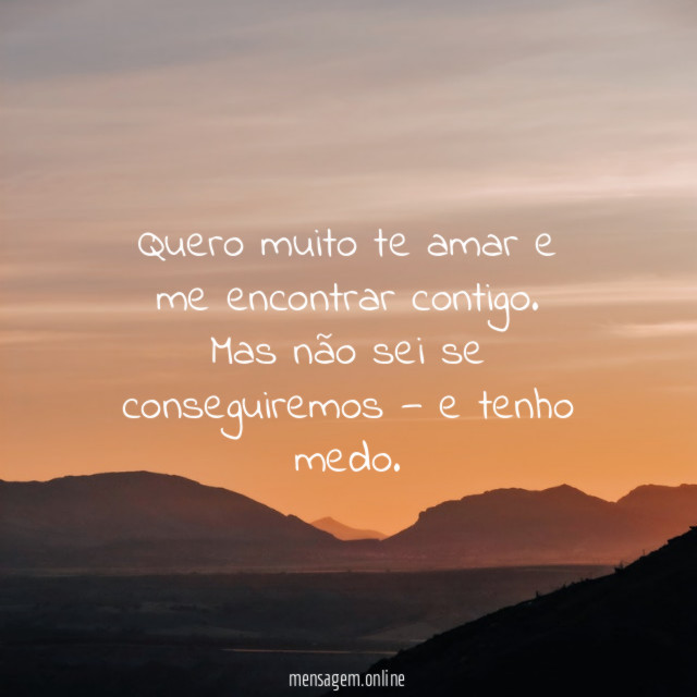 Quero muito te amar e me encontrar contigo