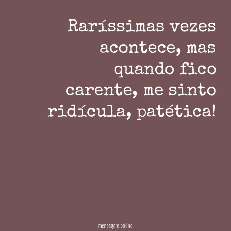 Raríssimas vezes acontece