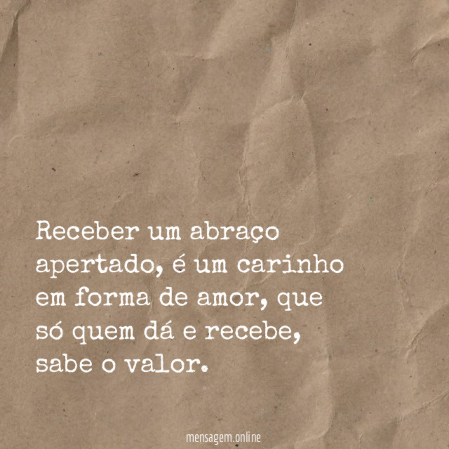 Receber um abraço apertado