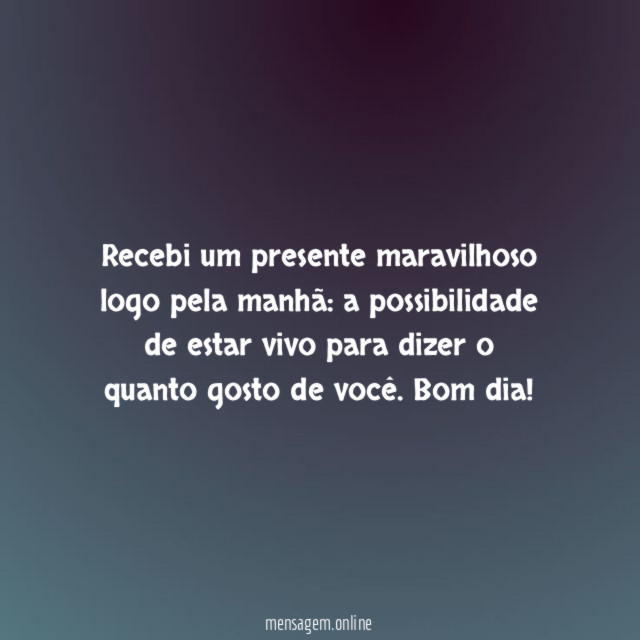 Recebi um presente maravilhoso logo pela manhã