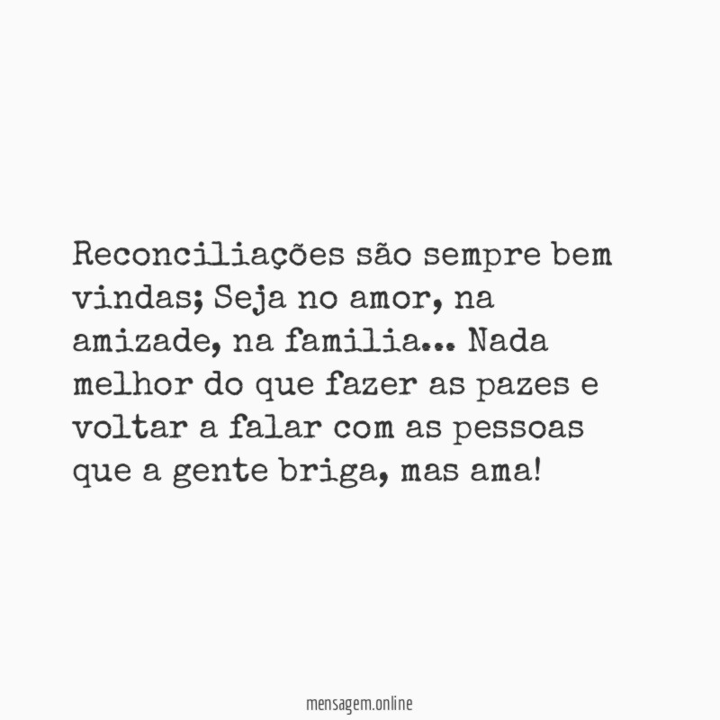 Reconciliações são sempre bem vindas