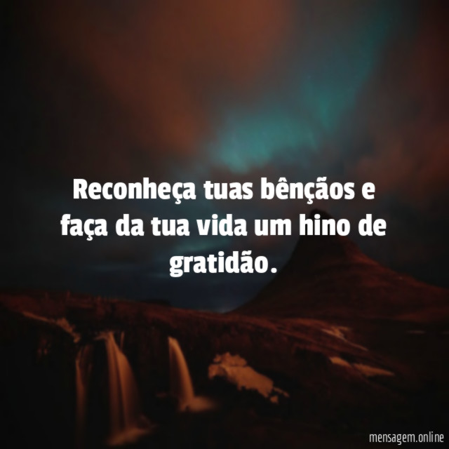Reconheça tuas bênçãos e faça da tua vida