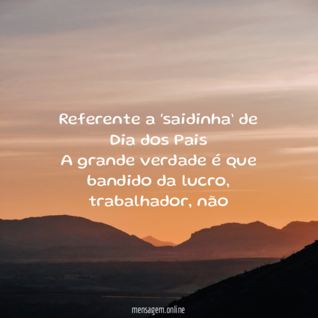 Referente a ‘saidinha’ de Dia dos Pais A grande