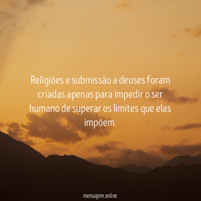 Religiões e submissão a deuses foram criadas apenas