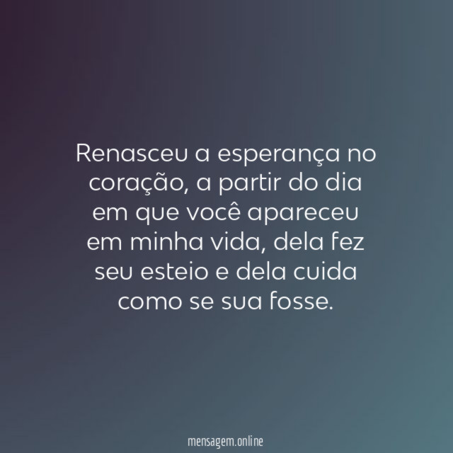 Renasceu a esperança no coração