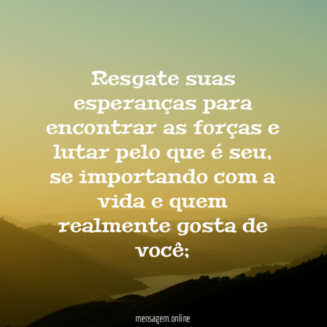 Resgate suas esperanças para encontrar as forças