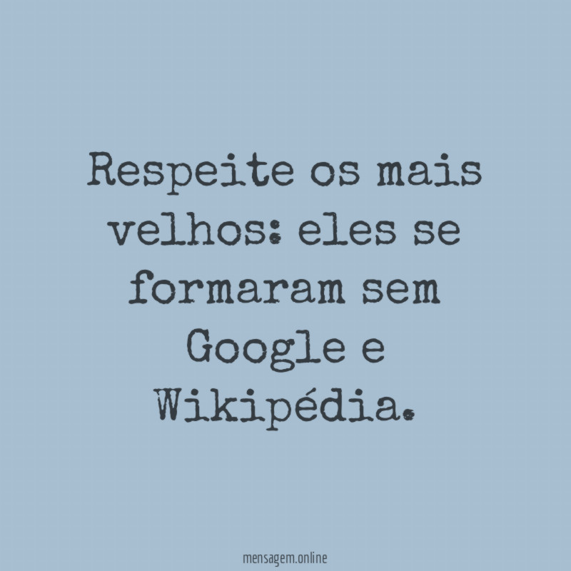 Respeite os mais velhos
