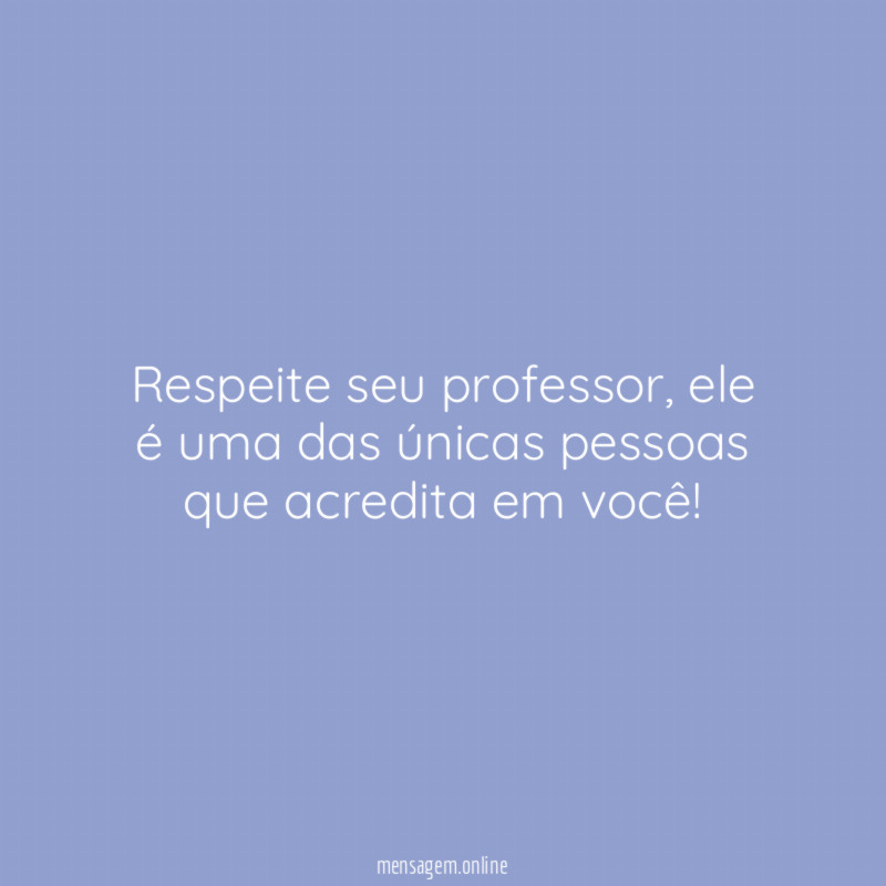 Respeite seu professor