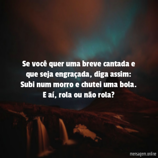 Rola ou não rola?