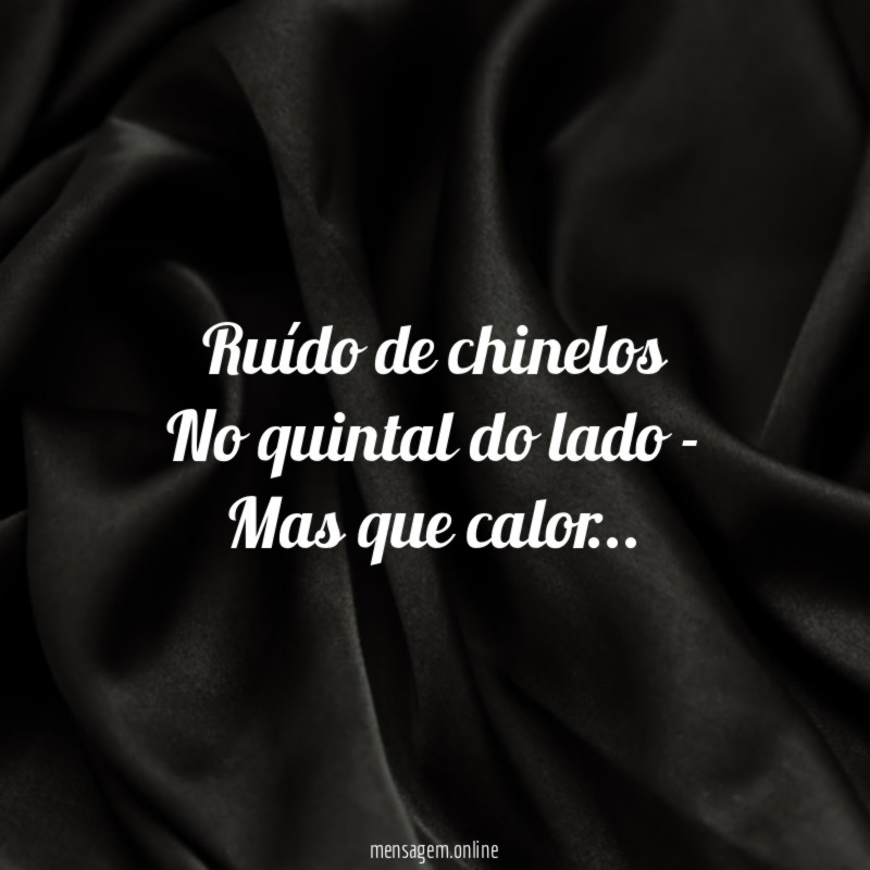 Ruído de chinelos No quintal do lado - Mas que calor