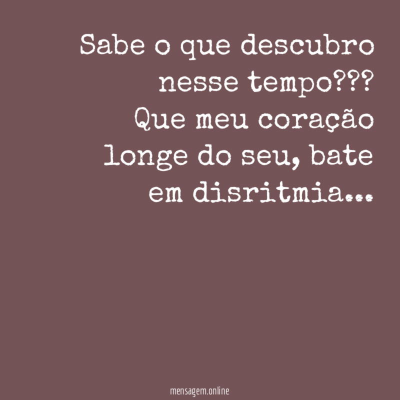 Sabe o que descubro nesse tempo