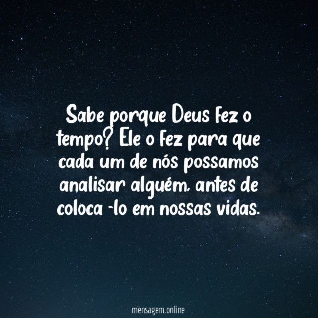 Sabe porque Deus fez o tempo