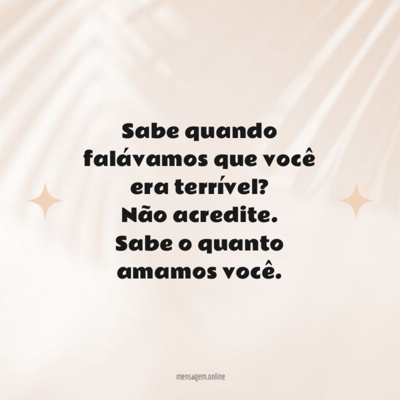Sabe quando falávamos
